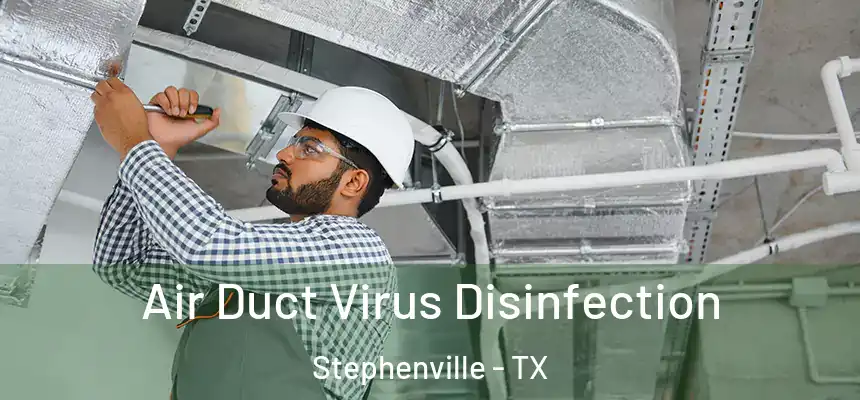  Air Duct Virus Disinfection Stephenville - TX