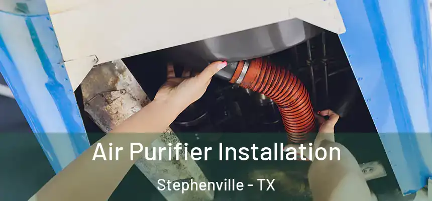  Air Purifier Installation Stephenville - TX