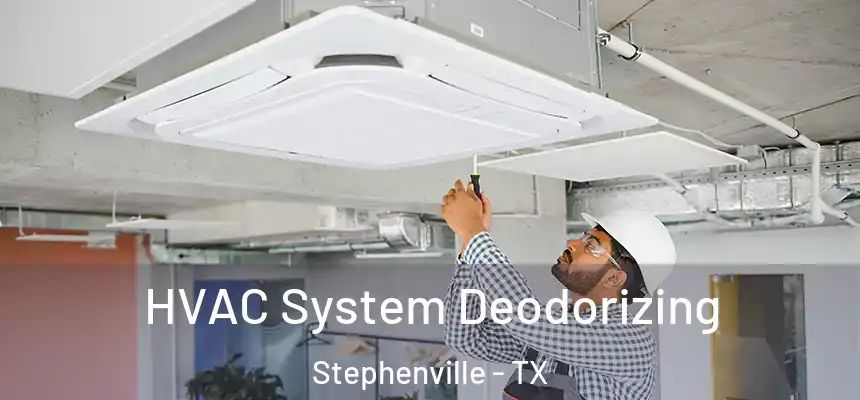  HVAC System Deodorizing Stephenville - TX