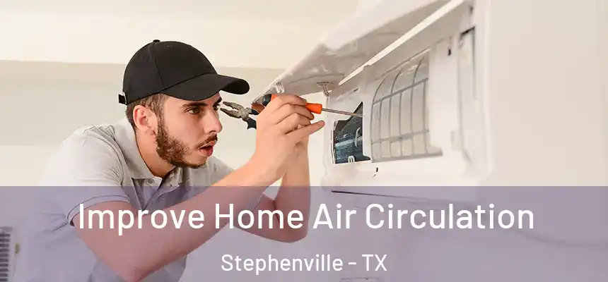  Improve Home Air Circulation Stephenville - TX