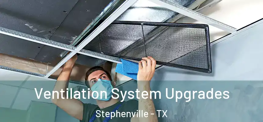  Ventilation System Upgrades Stephenville - TX